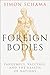 Foreign Bodies: Pandemics, ...