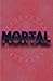 Mortal (Gifted, #3)