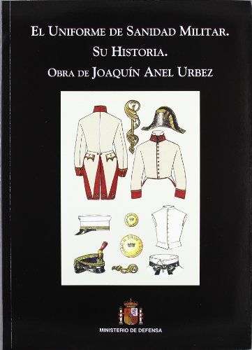 El uniforme de sanidad militar: su historia (Spanish Edition)