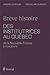 Brève Histoire Des Institut...