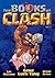 The Books of Clash Volume 1: Legendary Legends of Legendarious Achievery (Books of Clash, #1)