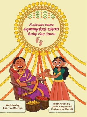 Kunjuvava Vanne (Baby Has Come): Malayalam-English Bilingual Book with an Indian Baby Shower Story for Children