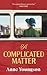 A Complicated Matter