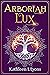 Arboriah Lux (The Aster-Blo...