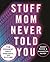 Stuff Mom Never Told You: T...