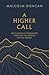 A Higher Call: Life Radically Reimagined Through the Sermon on the Mount