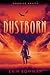 Dustborn: A Young Adult Post-Apocalyptic Western Where Rescuing Family Means Trusting No One and Decoding Secrets