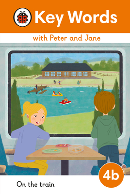 Key Words with Peter and Jane Level 4b – On the Train (Ladybird Readers)