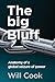 The big Bluff - Anatomy of ...