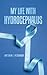 My Life with Hydrocephalus