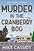 Murder in the Cranberry Bog...