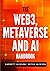 The Web3, Metaverse and AI Handbook by Mitch Jackson