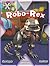 Project X: Toys and Games: Robo-Rex