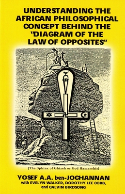 Understanding the African Philosophical Concept Behind the "Diagram of the Law of Opposites": The Black Man's Religion (Paperback)
