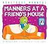 Manners at a Friend's House by Bridget Heos
