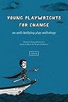 Young Playwrights for Change: An Anti-Bullying Play Anthology