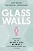 Glass Walls: Shattering the...