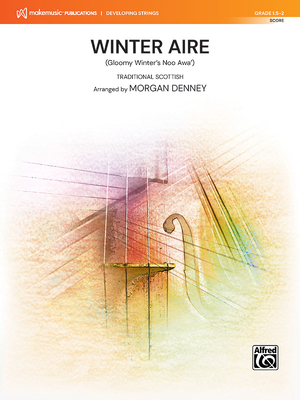 Winter Aire: (Gloomy Winter's Noo Awa'), Conductor Score (MakeMusic Developing Strings)
