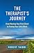 The Therapist's Journey: From Meeting Your First Client to Finding Your Life's Work