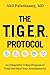 The TIGER Protocol: An Integrative, 5-Step Program to Treat and Heal Your Autoimmunity