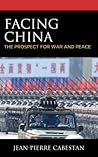 Facing China: The Prospect for War and Peace Facing China: The Prospect for War and Peace