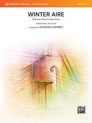 Winter Aire: (Gloomy Winter's Noo Awa'), Conductor Score & Parts (MakeMusic Developing Strings)