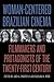 Woman-Centered Brazilian Cinema by Jack A. Draper III