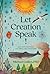 Let Creation Speak! by Michael Guillen