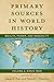 Primary Sources in World History: Wealth, Power, and Inequality, Since 1500, Volume 2