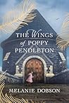 The Wings of Poppy Pendleton by Melanie Dobson