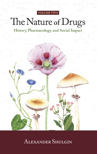 The Nature of Drugs Vol. 2: History, Pharmacology, and Social Impact (Kindle Edition)