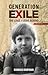 Generation Exile: The Lives...