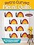 Retro Curved Pieced Quilts: 15 Throwback Designs for Today's Quilter
