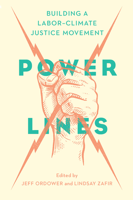 Power Lines: Building a Labor–Climate Justice Movement (Paperback)