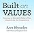 Built on Values: Creating an Enviable Culture that Outperforms the Competition