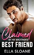 Claimed By My Brother's Best Friend