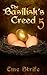 The Basilisk's Creed: Volume Five (The Basilisk's Creed #1)