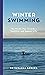 Winter Swimming: The Nordic Way Towards a Healthier and Happier Life