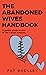 The Abandoned Wives Handboo...