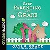 Stepparenting with Grace: A Devotional for Blended Families Stepparenting with Grace: A Devotional for Blended Families