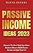Passive Income Ideas 2023 by Wayne Peters