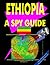 Ethiopia: A ""Spy"" Guide