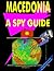 Macedonia: A ""Spy"" Guide