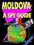 Maldova: A ""Spy"" Guide