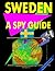Sweden: A ""Spy"" Guide