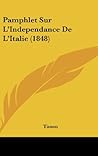Pamphlet Sur L'Independance De L'Italie (1848) (French Edition)