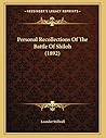 Personal Recollections Of The Battle Of Shiloh (1892) Personal Recollections Of The Battle Of Shiloh (1892)