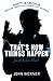 That's How Things Happen - ...