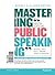Mastering Public Speaking, ...