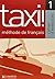 Taxi! 1 Méthode de francais...